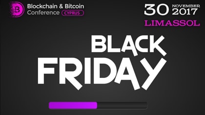 Акция в день черной пятницы: +1 билет на Blockchain & Bitcoin Conference Cyprus бесплатно