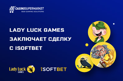 Lady Luck Games заключает сделку с iSoftBet