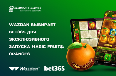Wazdan выбирает bet365 для эксклюзивного запуска Magic Fruit$: Oranges