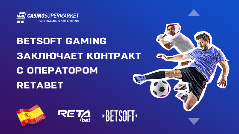 Betsoft Gaming и Retabet: сотрудничество в Испании