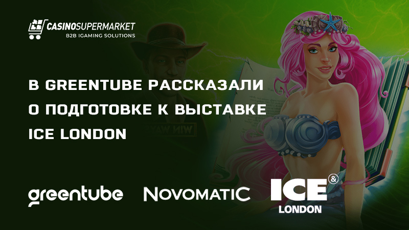 Greentube на ICE London: подготовка к выставке