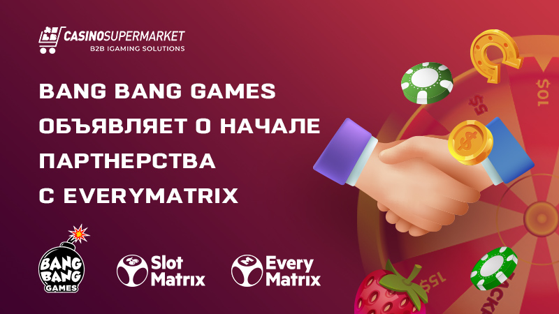 Bang Bang Games и EveryMatrix: соглашение о партнерстве