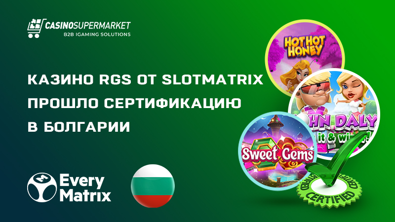 RGS SlotMatrix от EveryMatrix: сертификация в Болгарии