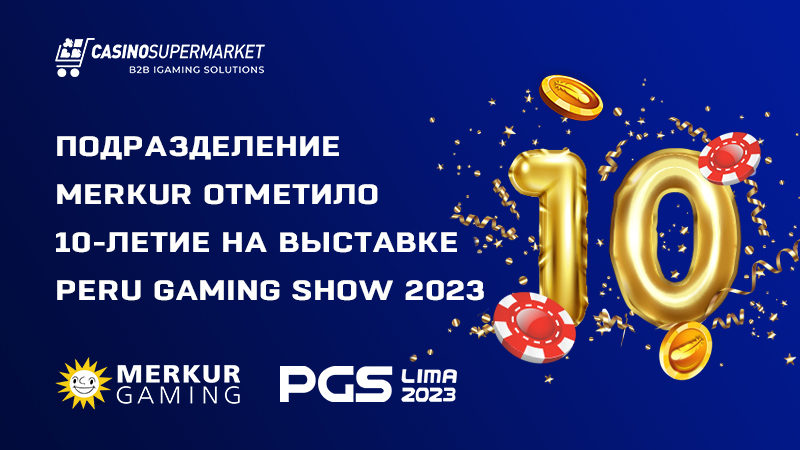 10-летие подразделения Merkur на Peru Gaming Show 2023