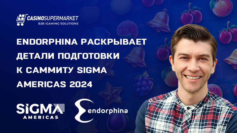 Endorphina на SiGMA Americas 2024: подготовка к саммиту