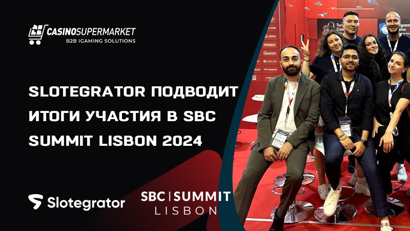 Slotegrator на SBC Summit Lisbon 2024: итоги участия в саммите