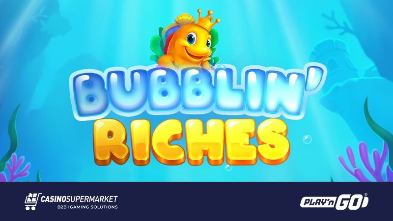 Bubblin’ Riches от Play’n Go