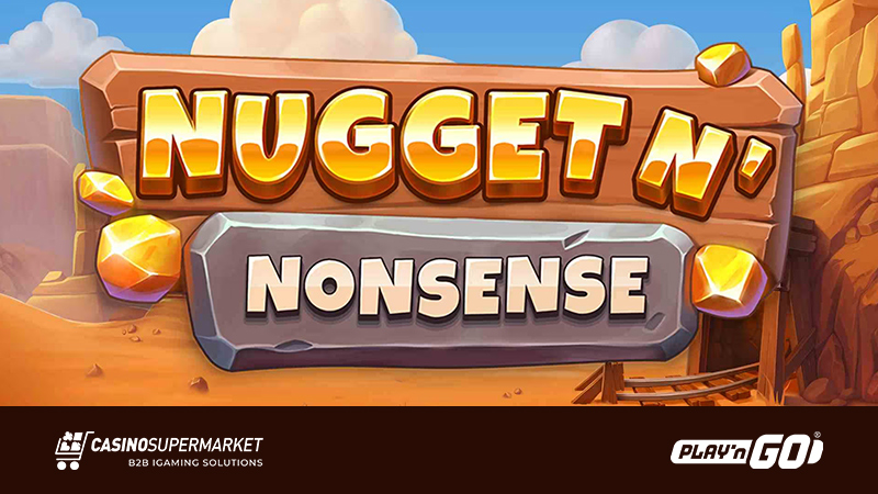 Nugget n’ Nonsense от Play’n Go